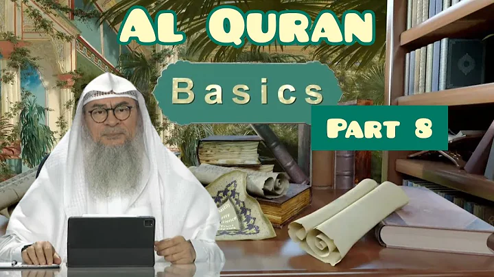 Basics (Part 8) Al Quran - Assim al hakeem