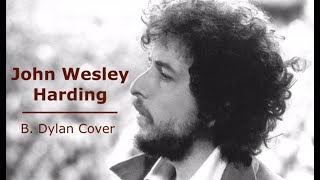 John Wesley Harding - Bob Dylan Cover