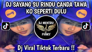 DJ SAYANG SU RINDU CANDA TAWA SEPERTI DULU - DJ VIRAL TIKTOK TERBARU