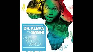 Dr. Alban Vs. Sash! - Hello South Africa (Jake Cooper Mix)