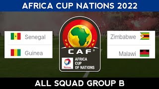 ALL SQUAD SENEGAL ZIMBABWE GUINEA MALAWI | AFRICA CUP NATIONS 2022 GROUP B