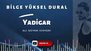 Bilge Yüksel Dural - Yadigar (Ali Güven - Cover) Resimi