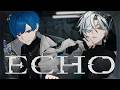 【Unnämed × If】ECHO Rap arrange ver.【歌ってみた】【いれいす】