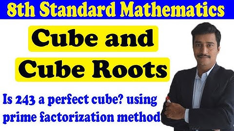 Is 243 a perfect cube? using prime factorization method class 8