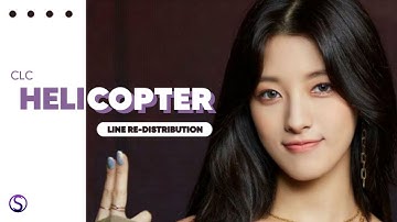 How should CLC (씨엘씨) sing HELICOPTER ( Line Re-Distribution )