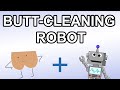 Butt cleaning robot  short version