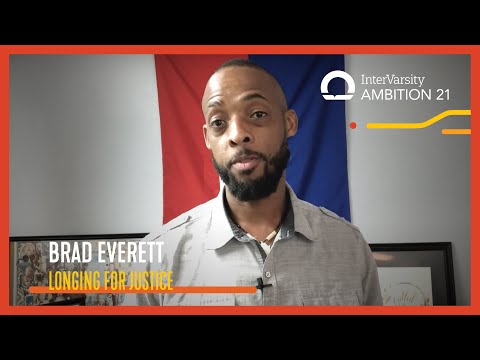 Ambition 21 - Brad Everett "Longing for Justice" | InterVarsity