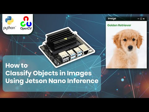 Getting started with Jetson Nano | How to classify objects using Jetson Nano inference and OpenCV