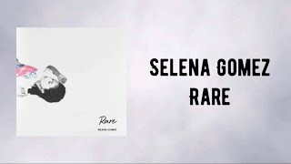 Selena Gomez - Rare (Lyrics)