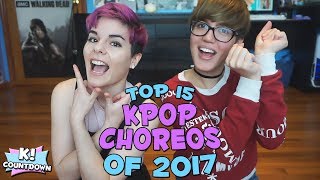 TOP 15 KPOP CHOREOS OF 2017 ★ K!COUNTDOWN