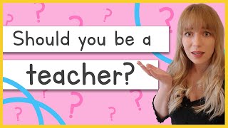 Should you be a teacher in 2023? | Pros and cons of teaching