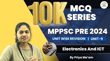 Unit-9 | MPPSC PRE 2024 | ELECTRONICS And ICT | 10,000 MCQ | MARATHON  | By Priya Ma
