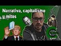 Narrativa, capitalismo y mitos [OPINIÓN]