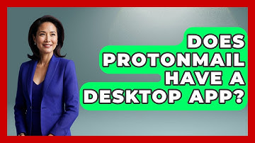 Does ProtonMail Have A Desktop App? - TheEmailToolbox.com