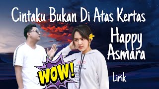 Happy Asmara - Cintaku Bukan Di Atas Kertas (UnOfficial Lirik)