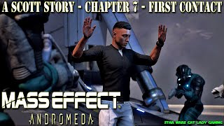 🌀Mass Effect: Andromeda - A Scott Story - Chapter 7 - First Contact🌀