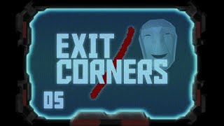 Let's Play | Exit/Corners | Chapter 5 | One Step at a Time | CtrlAltNoob