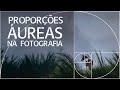 Composição fotográfica: Proporções Áureas