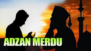 ADZAN MERDU DENGAN VIDEO BACKGROUND PEMANDANGAN