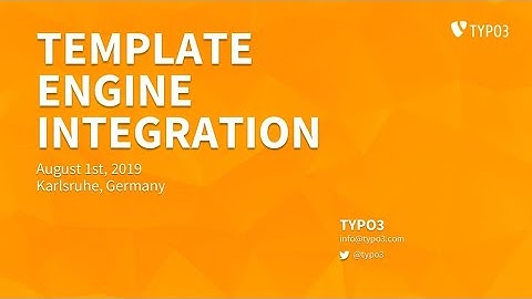 TYPO3 Template Engine Integration Explained @ TYPO3 Developer Days 2019