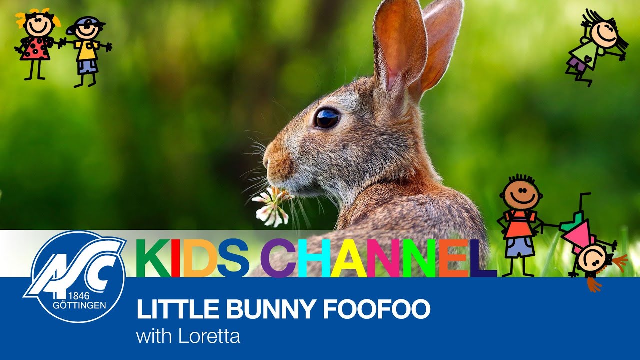 ASC Kids Channel | LITTLE BUNNY FOOFOO with Loretta - YouTube