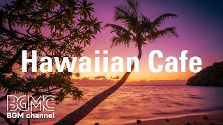 Hawaiian Cafe: Chill Out Guitar Music - Instrumental Music for Relax, Study, Work