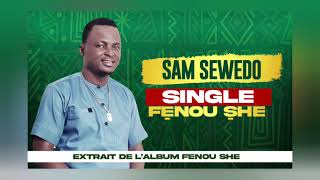 Fènou Shé- Sam Sewedo Audio Officielle Extrait De Lalbum Fenou Shé