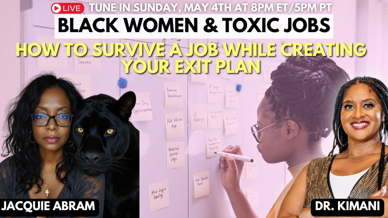 How To Survive A Job While Creating Your Exit Plan: Black Women & Toxic Jobs