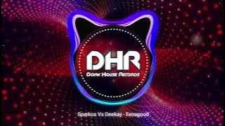 Sparkos Vs Deekay - Eezagood - DHR