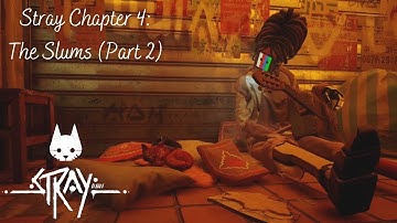 Stray for PC (Full Walkthrough) Chapter 4: The Slums (Part 2)