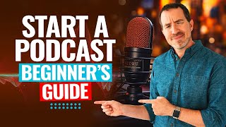 How To Start A Podcast In 2024 (The Ultimate Beginner&#39;s Guide!)