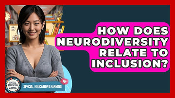 How Does Neurodiversity Relate To Inclusion? - Special Education Learning