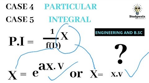 Rules to find particular integral PI case 4 and case 5