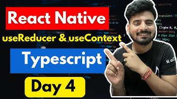 React Native Hooks useReducer and useContext with Typescript - Day 4| Engineer Codewala
