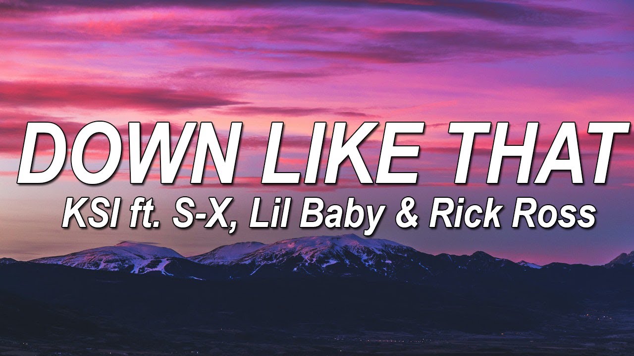 KSI ft. S-X, Lil Baby & Rick Ross - Down Like That (Lyrics) | @pinkskylyrics