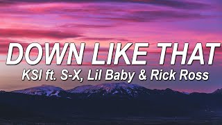 Ksi Ft. S-X, Lil Baby & Rick Ross - Down Like That Lyrics