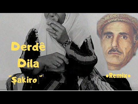 Dengbêj Şakiro | Derdê Dila (Efsane stran) •Remix•