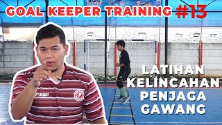 GOALKEEPER TRAINING #13 - LATIHAN KELINCAHAN PENJAGA GAWANG