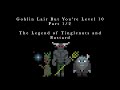 The Legend of Tinglenuts and B*stard - Goblin Lair One-Shot (1/2)