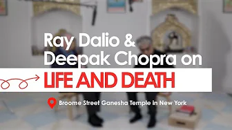 Ray Dalio & Deepak Chopra on Life and Death