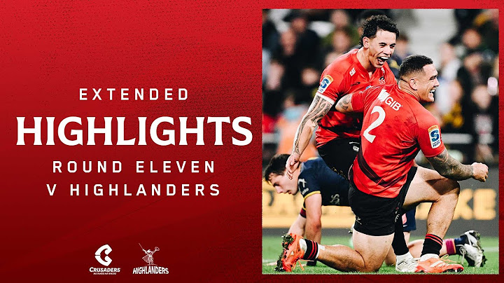 Round 11 | Crusaders v Highlanders | EXTENDED Highlights 2025