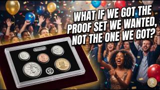 US Mint: Steep Prices & Poor Quality? What If We Got The Proof Set We Wanted, Not The One We Got?