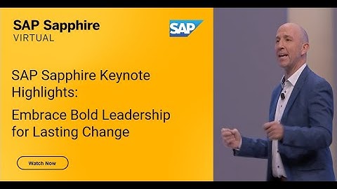 Embrace Bold Leadership for Lasting Change | SAP Sapphire Keynote Highlights