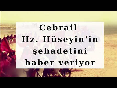 Cebrail Hz. Hüseyin'in şehadet haberini veriyor