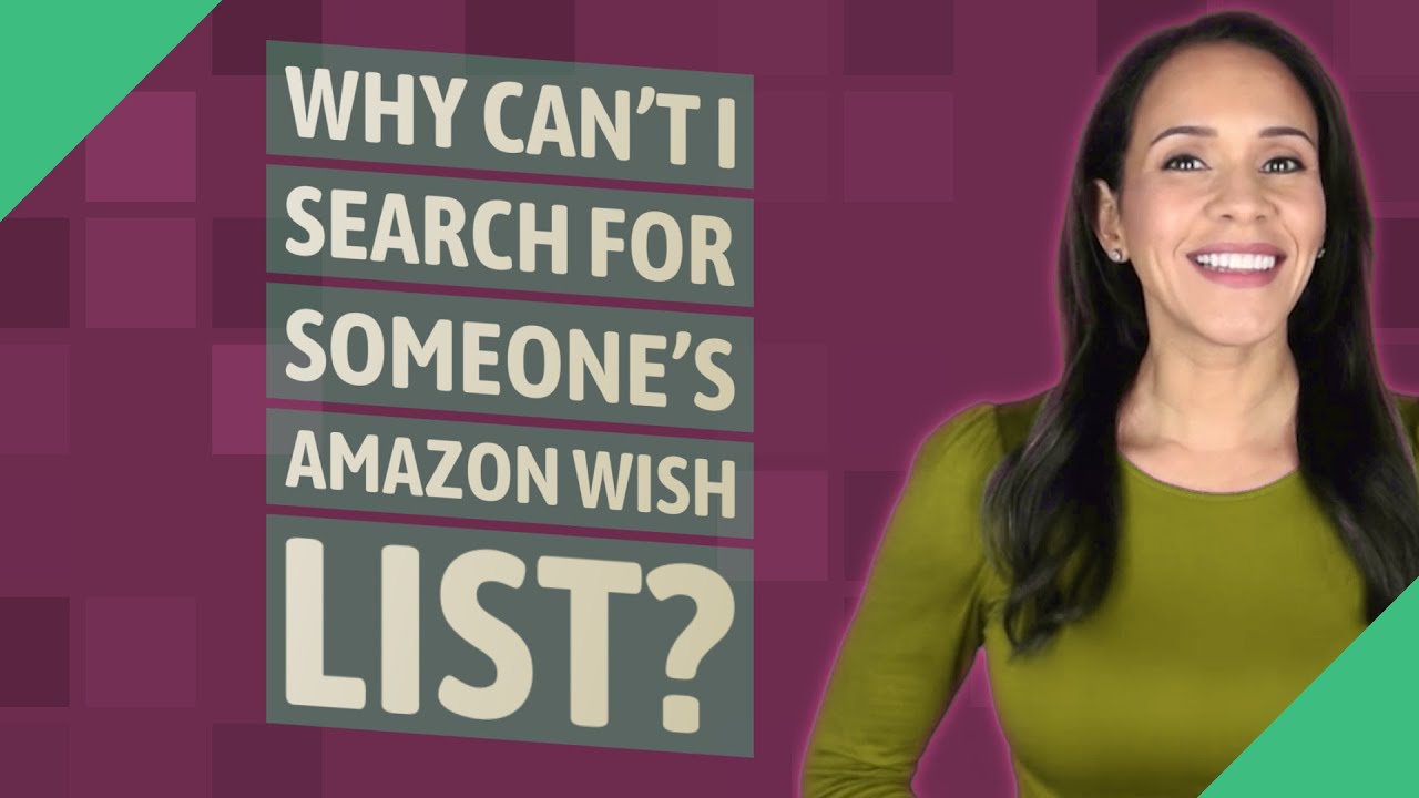 Why Can'T I Search For Someone'S Amazon Wish List?