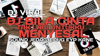 DJ BILA CINTA TAK LAGI UNTUKKU - MENYESAL