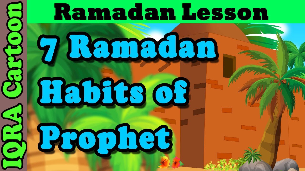 Prophet's 7 Fasting Habits - Ramadan Lessons | Islamic Cartoon | IQRA Cartoon