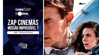 Câmeras Soltas - Zap Cinema Ante-Estreia Do Filme Missão Impossível 7