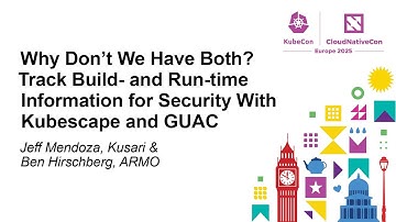 Why Don’t We Have Both? Track Build- and Run-time Information for S... Jeff Mendoza & Ben Hirschberg