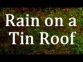 Rain on a Tin Roof 2hrs "Sleep Sounds"